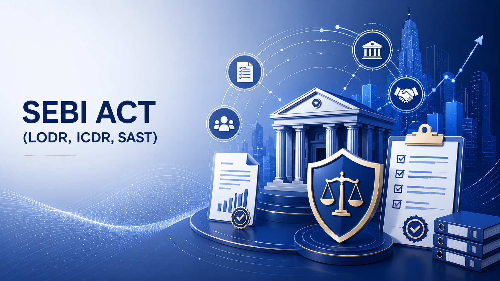 SEBI Act (LODR, ICDR, SAST)